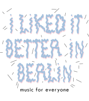 i liked it better in berlin